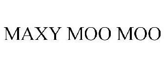 MAXY MOO MOO