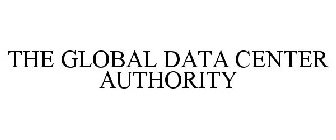 THE GLOBAL DATA CENTER AUTHORITY
