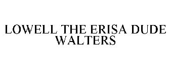 LOWELL THE ERISA DUDE WALTERS