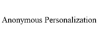 ANONYMOUS PERSONALIZATION