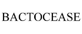BACTOCEASE