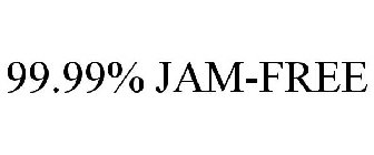 99.99% JAM-FREE