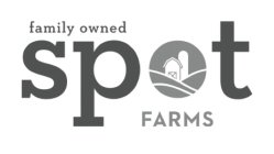 FAMILY OWNED SPOT FARMS