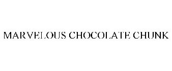 MARVELOUS CHOCOLATE CHUNK