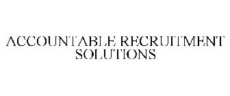 ACCOUNTABLE RECRUITMENT SOLUTIONS