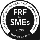FRF FOR SMES FINANCIAL REPORTING FRAMEWORK FOR SMALL- AND MEDIUM-SIZED ENTITIES AICPA #MAINSTFINANCIALS