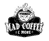 MAD COFFEE & MORE
