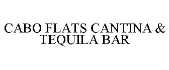 CABO FLATS CANTINA & TEQUILA BAR