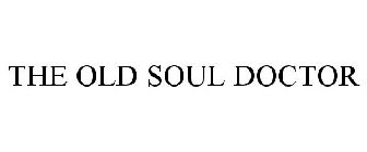 THE OLD SOUL DOCTOR