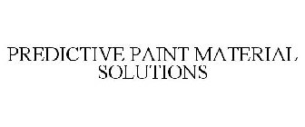 PREDICTIVE PAINT MATERIAL SOLUTIONS