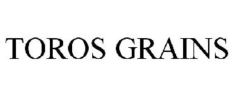TOROS GRAINS