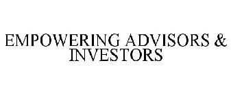 EMPOWERING ADVISORS & INVESTORS