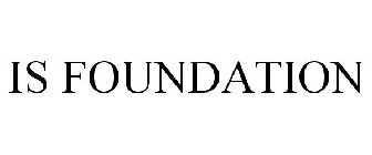 IS FOUNDATION