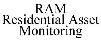 RAM RESIDENTIAL ASSET MONITORING