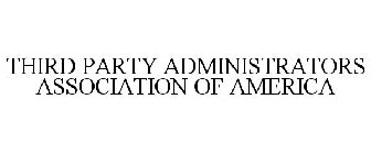 THIRD PARTY ADMINISTRATORS ASSOCIATION OF AMERICA