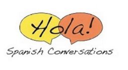 HOLA! SPANISH CONVERSATIONS