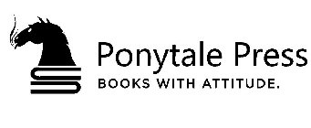 PONYTALE PRESS BOOKS WITH ATTITUDE.