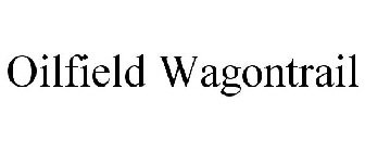 OILFIELD WAGONTRAIL
