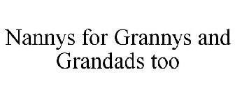 NANNYS FOR GRANNYS AND GRANDADS TOO
