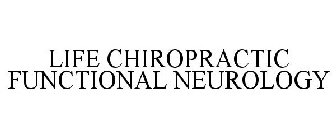 LIFE CHIROPRACTIC FUNCTIONAL NEUROLOGY