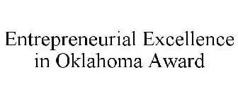 ENTREPRENEURIAL EXCELLENCE IN OKLAHOMA AWARD