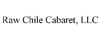 RAW CHILE CABARET, LLC