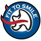 FIT TO SMILE