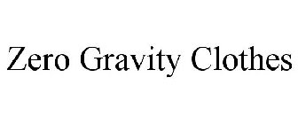 ZERO GRAVITY CLOTHES