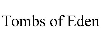 TOMBS OF EDEN