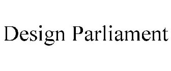 DESIGN PARLIAMENT