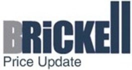 BRICKELL PRICE UPDATE