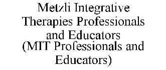 METZLI INTEGRATIVE THERAPIES PROFESSIONALS AND EDUCATORS (MIT PROFESSIONALS AND EDUCATORS)