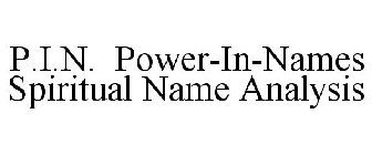 P.I.N. POWER-IN-NAMES SPIRITUAL NAME ANALYSIS