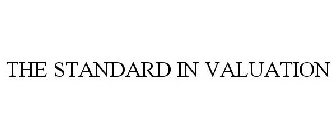 THE STANDARD IN VALUATION