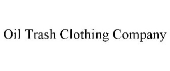 OIL TRASH CLOTHING COMPANY