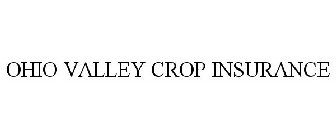 OHIO VALLEY CROP INSURANCE