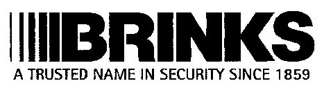 BRINKS A TRUSTED NAME IN SECURITY SINCE 1859