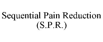 SEQUENTIAL PAIN REDUCTION (S.P.R.)