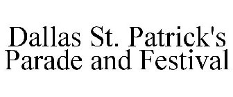 DALLAS ST. PATRICK'S PARADE AND FESTIVAL