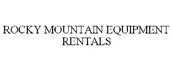 ROCKY MOUNTAIN EQUIPMENT RENTALS