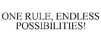 ONE RULE, ENDLESS POSSIBILITIES!