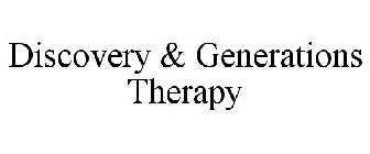 DISCOVERY & GENERATIONS THERAPY