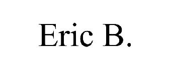 ERIC B.