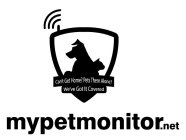 CAN'T GET HOME? PETS THERE ALONE? WE'VE GOT IT COVERED MYPETMONITOR.NET