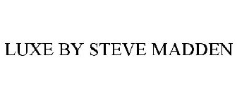 LUXE BY STEVE MADDEN