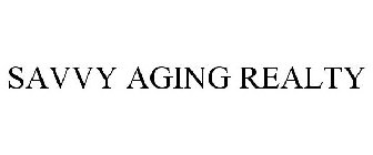 SAVVY AGING REALTY