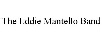 THE EDDIE MANTELLO BAND