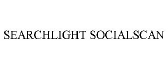 SEARCHLIGHT SOCIALSCAN