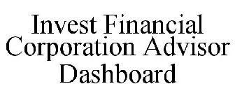 INVEST FINANCIAL CORPORATION ADVISOR DASHBOARD