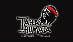 TARA HUMATA MEXICAN GRILL TEQUILA BAR
